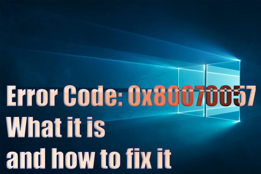 Comment réparer le code d'erreur 0x80070057