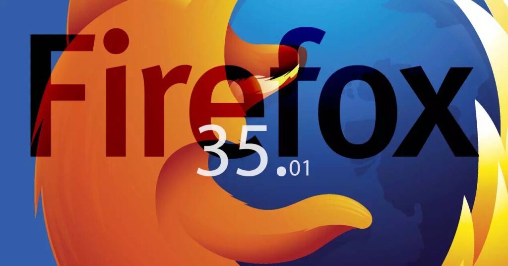 Firefox 35.0.1 corrige de toute urgence des bogues