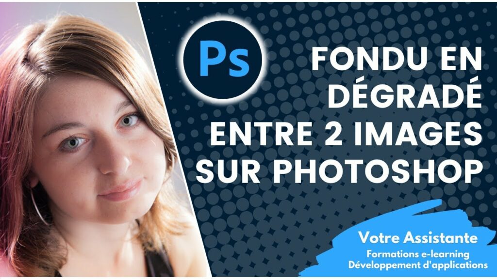 Comment faire un fondu entre deux images sur Photoshop ?