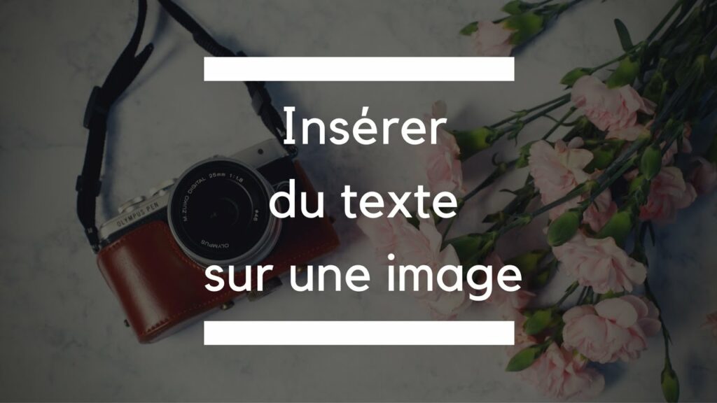 Comment insérer du texte sur une photo ?