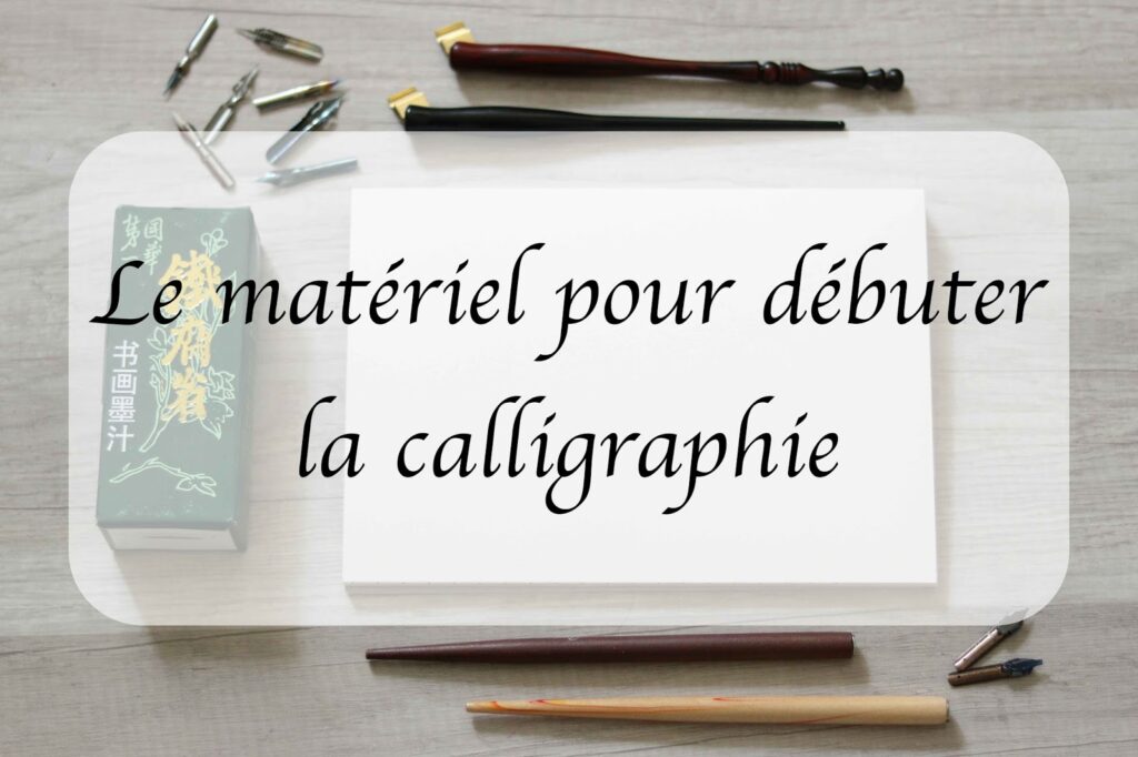 Quelle plume pour débuter la calligraphie ?