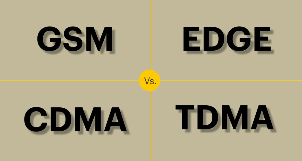 GSM contre EDGE contre CDMA contre TDMA